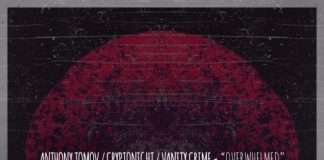 Premiere : Anthony Tomov, Cryptonight, Vanity Crime – Overwhelmed (Andy Mart Remix)