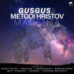 GusGus & Metodi Hristov – Magenta (incl. Biggi Veira, Frankyeffe, Hatzler, Maksim Dark Remixes and more) on Set About
