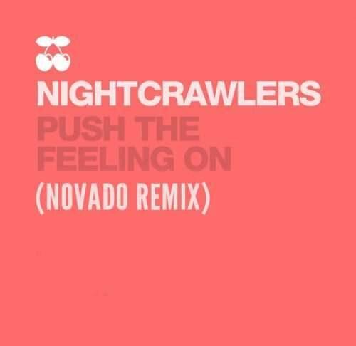 Nightcrawlers – Push The Feeling On (Novado Remix)(free download)