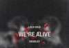 Loco Dice – We’re Alive (Desolat)