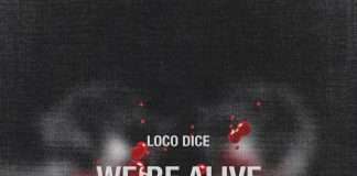 Loco Dice – We’re Alive (Desolat)