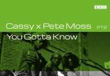 Cassy x Pete Moss ‘You Gotta Know’ Pt.2 EP