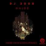 DJ 3000 – Hajdë (inc. Andre Crom & Deas Remixes)