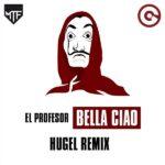 El Profesor – Bella Ciao (HUGEL Remix)
