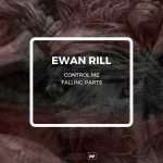 Premiere : Ewan Rill – Falling Parts