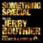 Watch : Jerry Bouthier – Something Spaecial 100 (Emerald & Doreen birthday mix)