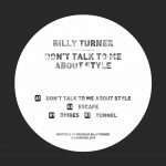 Listen : Billy Turner’s Don’t Talk To Me About Style EP on Drumcode Limited