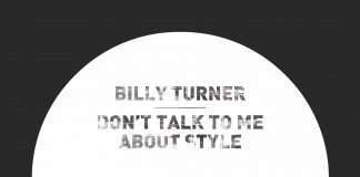 Listen : Billy Turner’s Don’t Talk To Me About Style EP on Drumcode Limited