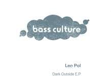 Leo Pol ‘Dark Outside’ EP on Bass Culture Records