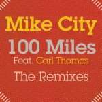 Premiere : Mike City – 100 Miles feat. Carl Thomas (Sumsuch Remix)