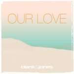 Blank & Jones release the summer house bomb “Our Love“ feat. Emma Brammer