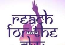 Watch : Levelz – Reach For The Sky Video