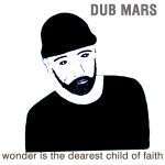 Track of the Day : Dub Mars – Slowly Everything Goes Faster