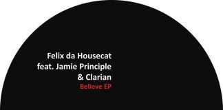Felix Da Housecat feat. Jamie Principle & Clarian ‘Believe’ EP (Offline)