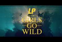 LP – Girls Go Wild (Official Video)