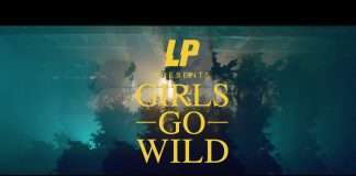 LP – Girls Go Wild (Official Video)