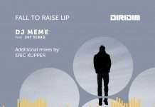 DJ Meme Ft Jay Sebag ‘Fall To Raise Up’ (Incl. Eric Kupper Remix) on David Morales’ DIRIDIM imprint