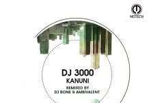 DJ 3000 ‘Kanuni EP’ (Incl. DJ Bone ,Ambivalent Remixes)(Motech)