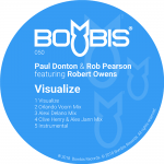 Paul Donton & Rob Pearson featuring Robert Owens “Visualize (inc. Orlando Voorn, Alexi Delano and Clive Henry & Alex Jann remixes)” on Bombis