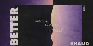 Khalid – Better (Audio)