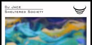 Premiere : DJ Jace – Sheltered Society
