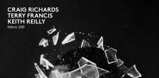fabric 100 – Craig Richards, Terry Francis & Keith Reilly