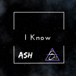 Free Download : ASH’s debut track “I Know”