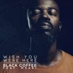 Watch : Black Coffee releases Wish You Were Here feat. Msaki (Video)