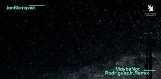 Jan Blomqvist presents the first album remix of ‘Maybe Not’ from Rodriguez Jr.