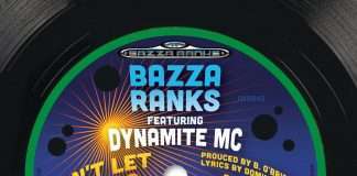 Listen : Bazza Ranks ft Dynamite MC – Dont Let It Pass