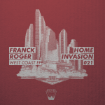 Franck Roger returns to Home Invasion to drop his ‘West Coast’ EP