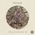 Holmar – The Mothership EP (Get Physical)
