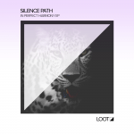 Silence Path – In Perfect Harmony EP (incl. Powel, Quatri and Yoni Yarchi Remixes) (Loot Recordings)