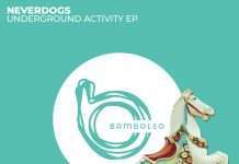 Neverdogs – Underground Activity EP on Bamboleo Records