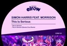elrow announce 150th release :Simon Harris ft Morrison ‘This Is Serious’ remixed by Dennis Cruz