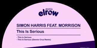 elrow announce 150th release :Simon Harris ft Morrison ‘This Is Serious’ remixed by Dennis Cruz