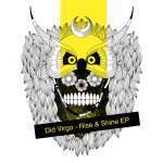 Did Virgo – Rise & Shine Ep (La dame Noir Records)