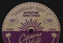 Somethin’ Sanctified(Simon Mills from Bent and Joel Hood from International Feel): dreamy debut collaborative EP “Arrivals: Part 1”