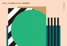 Stream : Will Clarke & Eli Brown ‘Our Love’ EP (Truesoul)