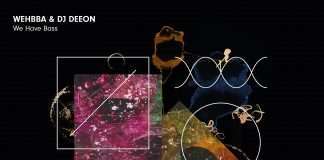 Stream : Wehbba & DJ Deeon – We Have Bass EP(Drumcode)