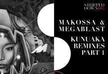Makossa & Megablast – Kunuaka Remixes Part (incl. Reboot, Sobek, Claudio Ricci Remixes)(Stripped Down)