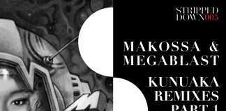 Makossa & Megablast – Kunuaka Remixes Part (incl. Reboot, Sobek, Claudio Ricci Remixes)(Stripped Down)