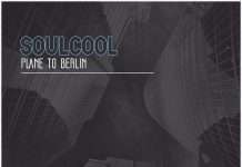 Premiere : Soulcool – Plane To Berlin (Deep Site Digital)