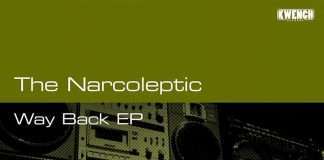 The Narcoleptic ‘Way Back’ EP on Kwench Records
