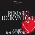 Romaric – Took My Love EP (incl. Ralph Session Remix)(Half Assed Records)