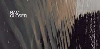 Listen : RAC Releases New Piano Driven EP “Closer”
