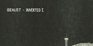 Listen : Idealist returns to his own Idealistmusic this June with the ‘Inverted I’ EP