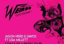 Jason Herd & Davos ft Lisa Millett / Jason Herd & Tom Da Lips ‘Weirdo Cuts Volume 1’