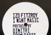 Izo FitzRoy ‘I Want Magic’ (A Dimitri From Paris Production)(Jalapeno Records)