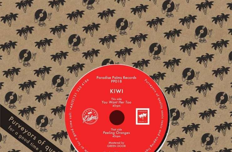 Kiwi – You Want Her Too / Peeling Oranges on Paradise Palms